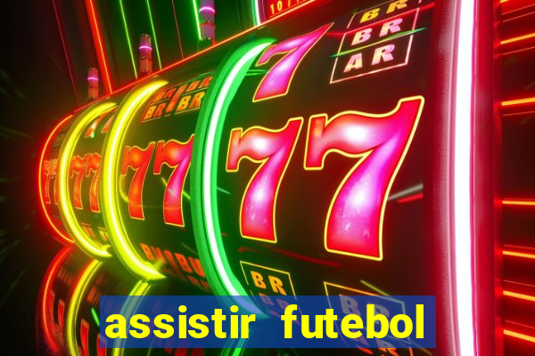 assistir futebol sem travar